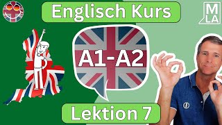 🇬🇧 Englisch für Anfänger  Lektion 7  Kostenlos Englisch Lernen  Kurs A1A2 🇬🇧 [upl. by Toole481]