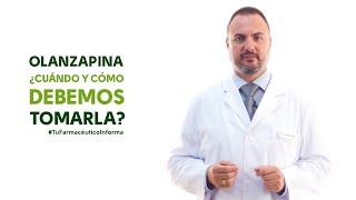 Olanzapina cuándo y cómo debemos tomarla Tu Farmacéutico Informa [upl. by Sverre]