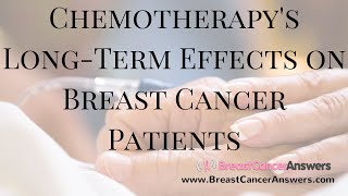 What Are Chemotherapys LongTerm Effects on Breast Cancer Patients [upl. by Pooi556]