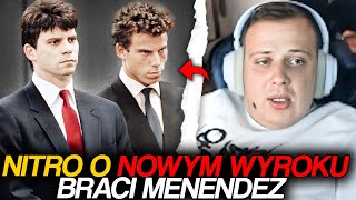 NITRO O NOWYM WYROKU BRACI MENENDEZ [upl. by Larentia]