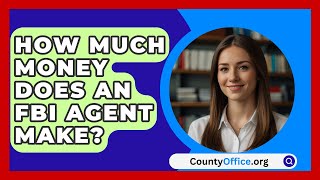 How Much Money Does An FBI Agent Make  CountyOfficeorg [upl. by Burnie]