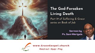 GodForsaken Living Death Part 19 of Suffering amp Grace Series by Ps Sam Merigala 2024 [upl. by Sivatnod]