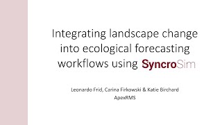 Workshop on integrating landscape change into ecological forecasting workflows using SyncroSim [upl. by Klemperer]