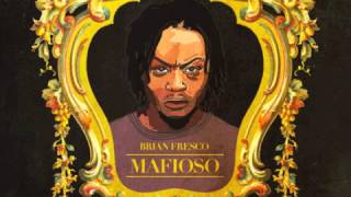 Brian Fresco  Mafioso [upl. by Kaenel330]