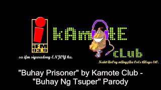 quotBuhay Prisonerquot by Kamote Club  quotBuhay Ng Tsuperquot Parody [upl. by Nodarb]