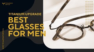 TitaniumampAcetate Upgrade The BEST Glasses for Men in 2024 [upl. by Darnok924]