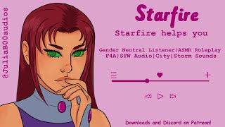 ASMR  F4A  Starfire  Helps you  City  Storm Sounds  Injured listener [upl. by Gildus922]