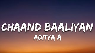 Aditya A  Chaand Baaliyan Lyrics  7clouds Hindi [upl. by Engeddi]