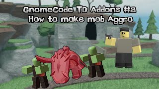 GnomeCode TD Addons 2 Aggro Mobs [upl. by Cohdwell]