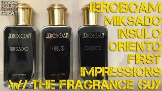 Jeroboam First Impressions W The Fragrance Guy  Jeroboam Miksado Insulo Oriento Review [upl. by Colman821]