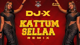 DJX Kattum Sellaa Mix  Exclusive Tamil Folk Hits  Kuthu Dance • 2023 [upl. by Atsed]