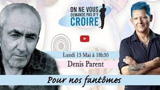 DENIS PARENT  Pour nos fantômes [upl. by Baoj]