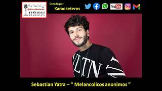 Sebastián Yatra  Melancólicos Anónimos Karaoke [upl. by Keffer]