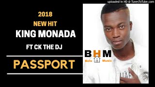 King Monada  Passport ft Ck The DJ [upl. by Pinkerton]