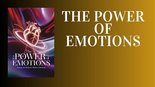 The Power of Emotions Unveiling the Hidden Meaning of Energy in Motion Audiobook [upl. by Ennirok]