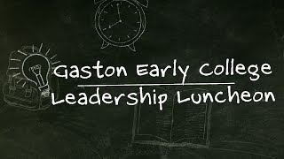 Gaston Early College Leadership Luncheon [upl. by Nylleoj]