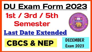 DU Exam Form Last Date Extended  1st  3rd  5th Semester 2023  du 135 Sem Exam form Last Date [upl. by Nod]