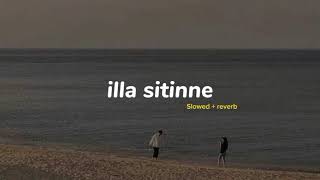 illa sitinne  slowed  reverb [upl. by Antonin]