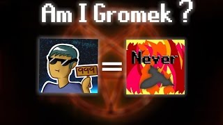 Am I Gromek999  Conspiracy Theory [upl. by Ande936]