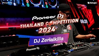 DJ ZERIALKILLA x Pioneer DJ Thailand Competition 2024  Final Round [upl. by Yreneh634]