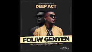 Deep Act  Foliw Genyen ft Franco Love amp Roody Roodboy [upl. by Haliled]