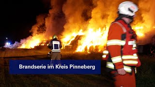 Heuballen in Flammen  Brandserie im Kreis Pinneberg [upl. by Borek]