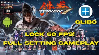 Tekken 7 gameplay winlator glibc 713 android on  setting [upl. by Forta]