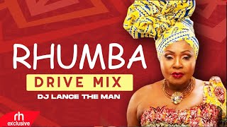 RHUMBA MIX 2022 BEST OF RHUMBA SONGS MIX 2022 RHUMBA DRIVE MIX 2022 DJ LANCE THE MAN RH EXCLU [upl. by Bartolome213]