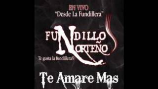 Te Amare Mas  Fundillo Norteño [upl. by Oaht240]