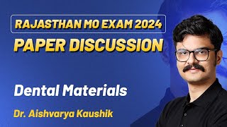 Rajasthan MO Exam 2024 Discussion  Dental Materials  Dr Aishvarya Kaushik  DBMCI MDS [upl. by Dumah718]