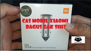 REVIEW KOMPLIT CAS MOBIL XIAOMI 18W MI CAR CHARGER PRO QUICK CHARGE GARANSI RESMI TAM DS REVIEW [upl. by Charissa]