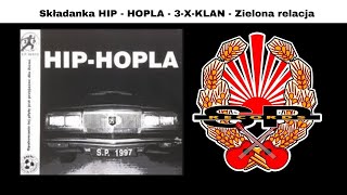 Składanka HIP  HOPLA  3XKLAN  Zielona relacja OFFICIAL AUDIO [upl. by Atoked]