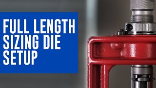 How to setup a Full Length Sizing Die [upl. by Rauch]