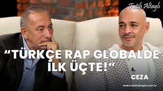 Fatih Altaylı ile Pazar Sohbeti quotTürkçe Rap globalde ilk üçtequot  Ceza [upl. by Pulsifer]