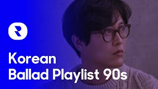 Korean Ballad Playlist 90s 📀 Famous Korean Ballad 1990 📀 Old Korean Ballad Hits [upl. by Oirad]