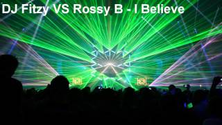 Dj Fitzy VS Rossy B  I Believe [upl. by Susi]