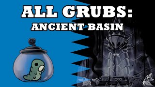 ULTIMATE Grub Guide  Ancient Basin 【Hollow Knight】 [upl. by Freida]