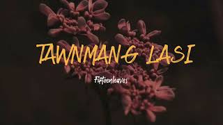 TAWNMANG LASI Lyrics video fifteenleaves [upl. by Zora169]