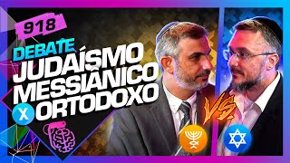 DEBATE JUDAÍSMO MESSIÂNICO X ORTODOXO TSADOK E ELIAHU HASKY  Inteligência Ltda Podcast 918 [upl. by Ylaek515]