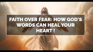 Faith Over Fear  How Gods Words Can Heal Your Heart [upl. by Ennovaj]