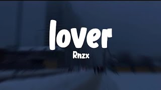 Lover Lyrics  Rnzx [upl. by Jdavie532]