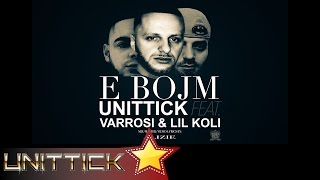 Unittick Ft Varrosi amp Lil Koli  E BOJM [upl. by Behre]