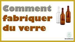 Comment fabriquer du verre [upl. by Fisch]