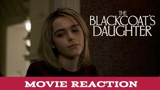 A24 THE BLACKCOATS DAUGHTER MOVIE REACTION [upl. by Yarb714]