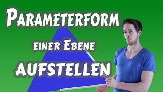 Parametergleichung einer Ebene aufstellen  Parameterform Ebene  Mathe Nachhilfe [upl. by Nwadahs]