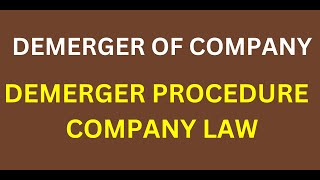 DEMERGER OF COMPANY  DEMERGER PROCEDURE  COMPANY LAW [upl. by Angadreme]