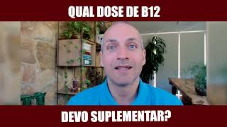 QUAL DOSE DE B12 DEVO SUPLEMENTAR  Dr Eric Slywitch [upl. by Tonie203]