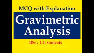 Gravimetric Analysis MCQ Objective questions on Gravimetry for UG BSc Pharmacy students [upl. by Mohl364]