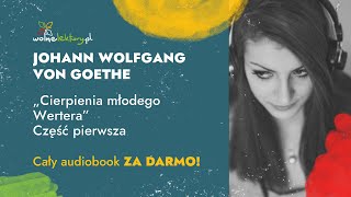 Cierpienia młodego Wertera CzI – Goethe – czyta Jan Peszek – Audiobook cz 12  Wolne Lektury [upl. by Romelle]