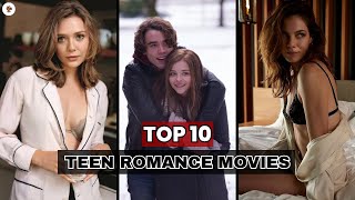 Top 10 Teenage Romance Movies 💕 [upl. by Arej]